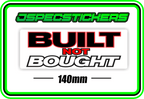 BUILT NOT BOUGHT BUMPER STICKER - Jspec Stickers