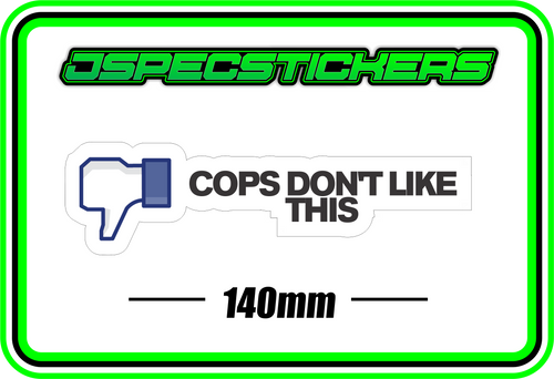 COPS DONT LIKE THIS BUMPER STICKER - Jspec Stickers