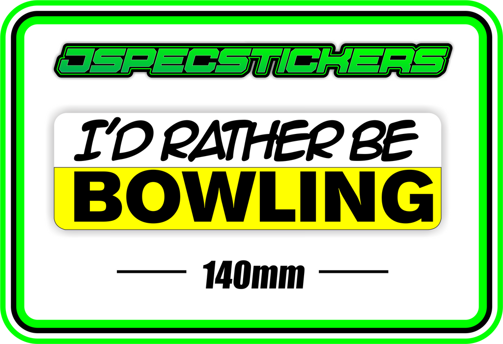 I'D RATHER BE BOWLING BUMPER STICKER - Jspec Stickers