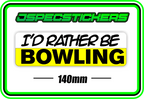 I'D RATHER BE BOWLING BUMPER STICKER - Jspec Stickers