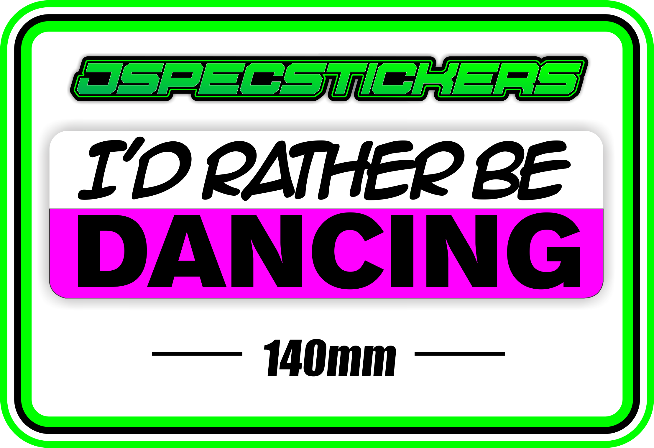 I'D RATHER BE DANCING BUMPER STICKER - Jspec Stickers