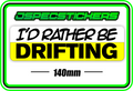 I'D RATHER BE DRIFTING - Jspec Stickers