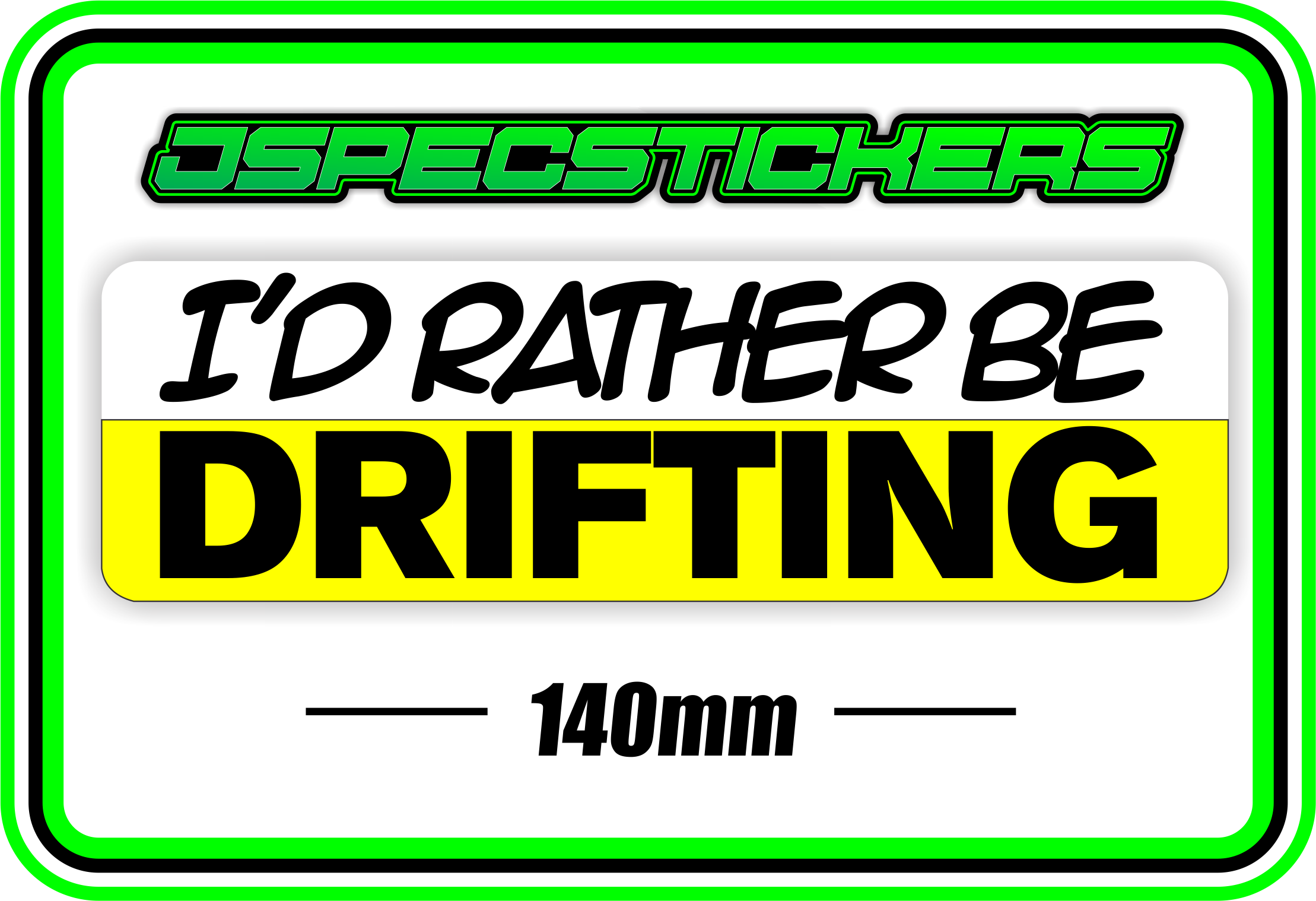 I'D RATHER BE DRIFTING - Jspec Stickers