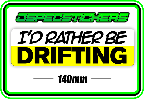 I'D RATHER BE DRIFTING - Jspec Stickers
