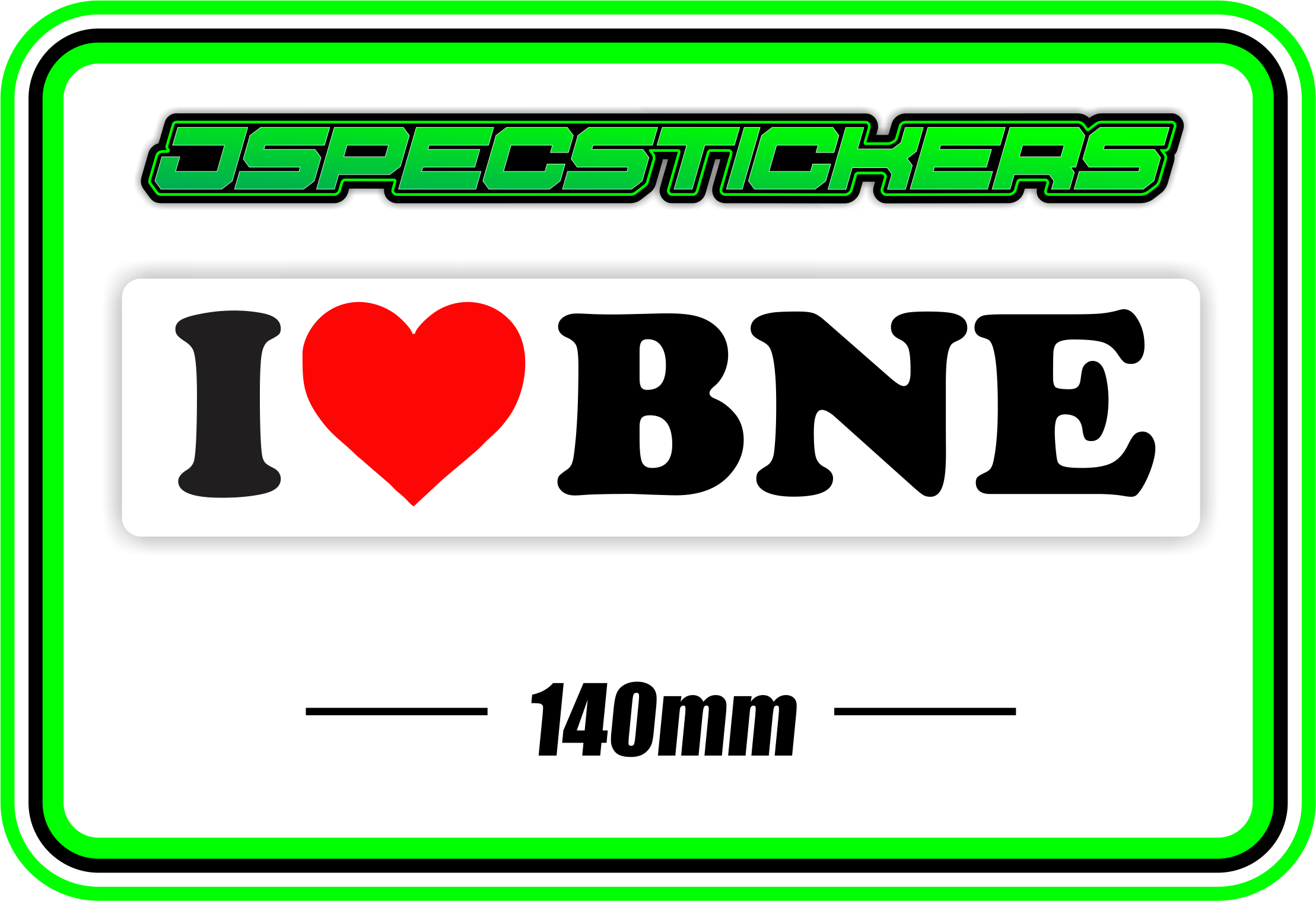 I LOVE BNE BUMPER STICKER - Jspec Stickers