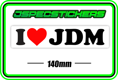 I LOVE JDM BUMPER STICKER - Jspec Stickers