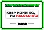 KEEP HONKING IM RELOADING BUMPER STICKER - Jspec Stickers