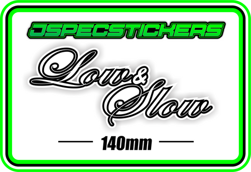 LOW AND SLOW BUMPER STICKER - Jspec Stickers