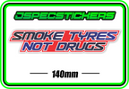 SMOKE TYRES NOT DRUGS BUMPER STICKER - Jspec Stickers