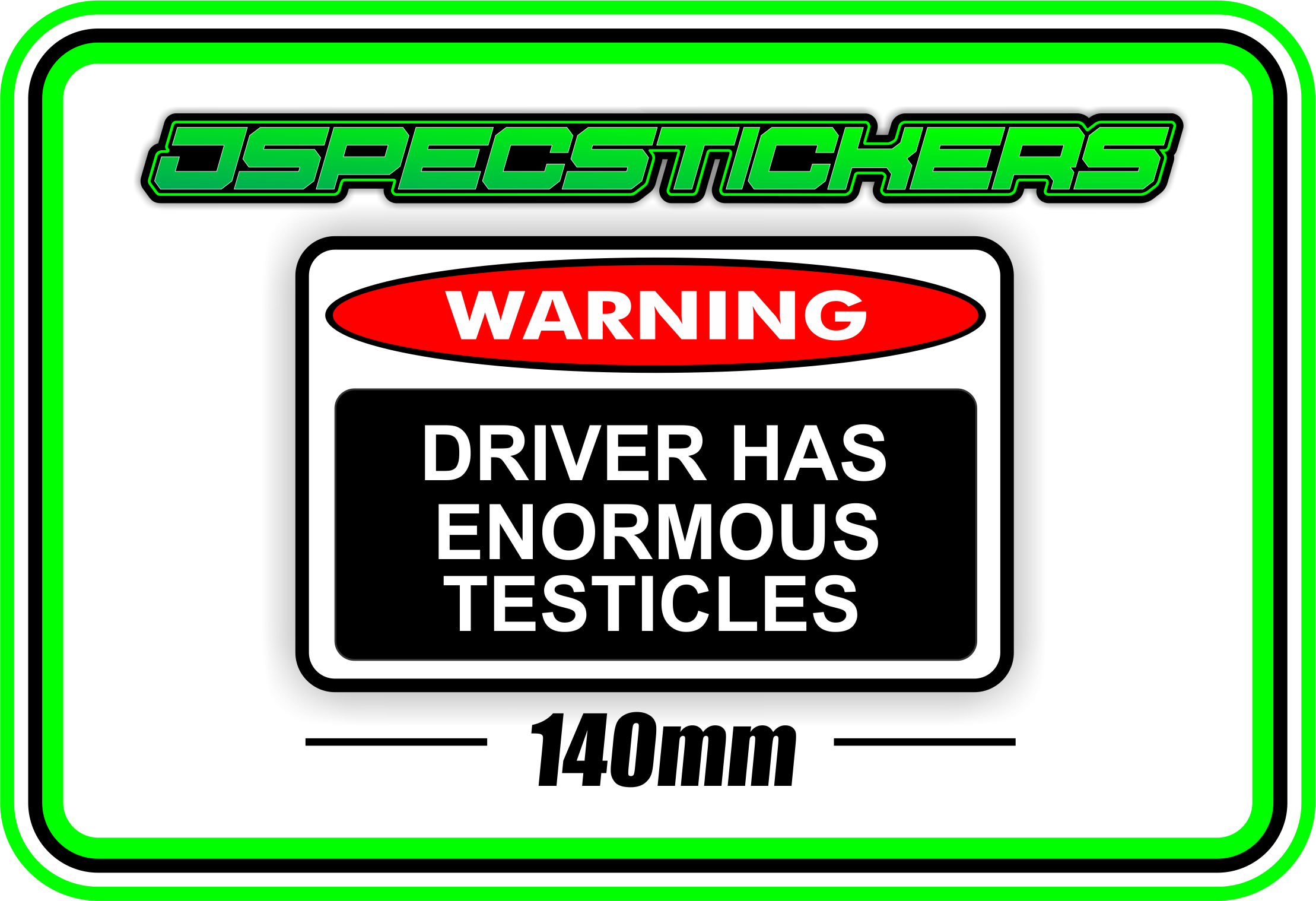 DRIVER HAS ENORMOUS TESTICLES BUMPER STICKER - Jspec Stickers