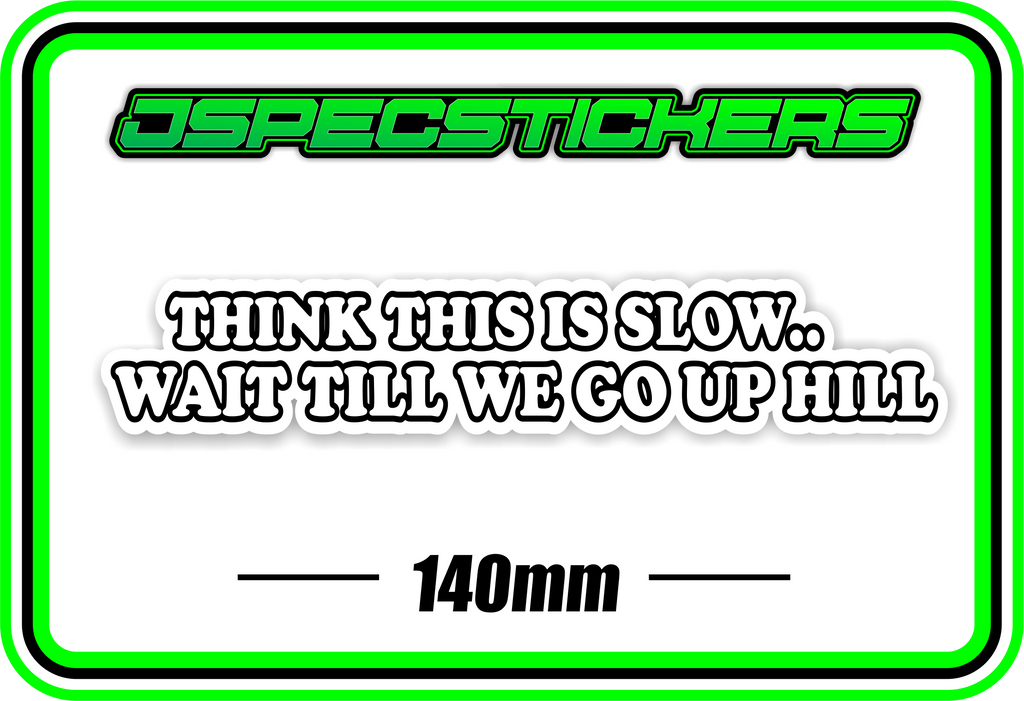THINK THIS IS SLOW  BUMPER STICKER - Jspec Stickers