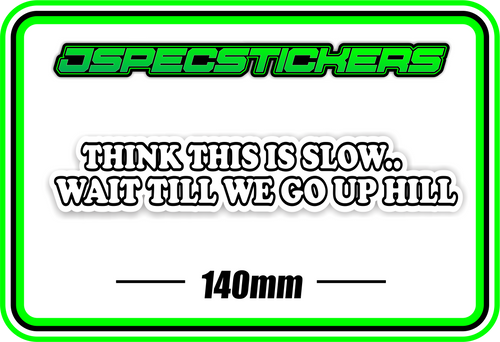 THINK THIS IS SLOW  BUMPER STICKER - Jspec Stickers